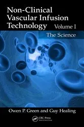 Book cover of Non-Clinical Vascular Infusion Technology, Volume I by Owen P. Green