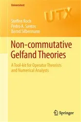 Book cover of Non-commutative Gelfand Theories by Steffen Roch