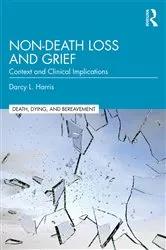 Book cover of Non-Death Loss and Grief by Darcy L. Harris