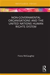 Book cover of Non-Governmental Organisations and the United Nations Human Rights System by Fiona McGaughey