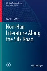 Book cover of Non-Han Literature Along the Silk Road by Xiao Li