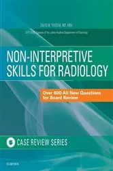 Book cover of Non-Interpretive Skills for Radiology: Case Review E-Book by Yousem MD, MBA, David M.