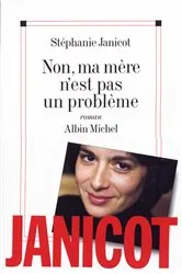 Book cover of Non ma mère n'est pas un problème by Stéphanie Janicot