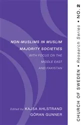 Book cover of Non-Muslims in Muslim Majority Societies - With Focus on the Middle East and Pakistan by Kajsa Ahlstrand