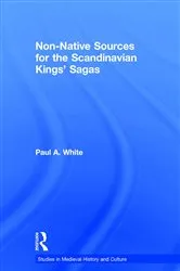 Book cover of Non-Native Sources for the Scandinavian Kings' Sagas by Paul A. White
