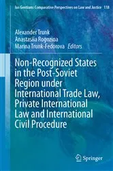 Book cover of Non-Recognized States in the Post-Soviet Region under International Trade Law, Private International Law and International Civil Procedure by Unknown