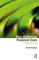 Book cover of Non-Religious Pastoral Care by David Savage