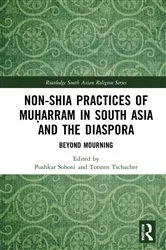 Book cover of Non-Shia Practices of Muḥarram in South Asia and the Diaspora by Pushkar Sohoni