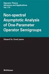 Book cover of Non-spectral Asymptotic Analysis of One-Parameter Operator Semigroups by Eduard Yu. Emel'yanov