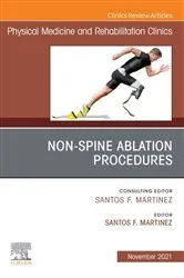 Book cover of Non-Spine Ablation Procedures, An Issue of Physical Medicine and Rehabilitation Clinics of North America, E-Book by Santos F. Martinez MD