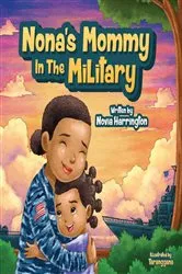 Book cover of Nona's Mommy in the Military by Novia Harrington