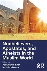 Book cover of Nonbelievers, Apostates, and Atheists in the Muslim World by Jack David Eller