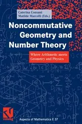 Book cover of Noncommutative Geometry and Number Theory by Caterina Consani