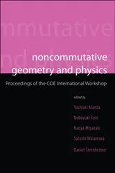 Book cover of Noncommutative Geometry And Physics - Proceedings Of The Coe International Workshop by Unknown
