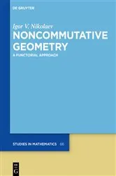 Book cover of Noncommutative Geometry by Igor V. Nikolaev