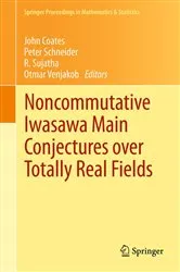 Book cover of Noncommutative Iwasawa Main Conjectures over Totally Real Fields by John Coates