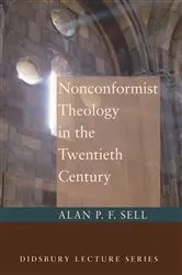 Book cover of Nonconformist Theology in the Twentieth Century by Alan P.F. Sell