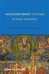 Book cover of Nonconformist Writing in Nazi Germany by John Klapper