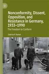 Book cover of Nonconformity, Dissent, Opposition, and Resistance in Germany, 1933-1990 by Sabrina P. Ramet