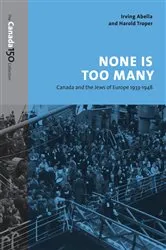 Book cover of None Is Too Many by Irving Abella