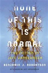 Book cover of None of This Is Normal by Benjamin Robertson