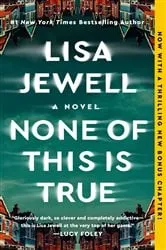 Book cover of None of This Is True by Lisa Jewell