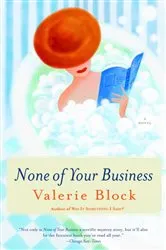 Book cover of None of Your Business by Valerie Block