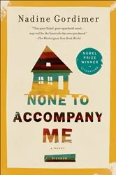Book cover of None to Accompany Me by Nadine Gordimer