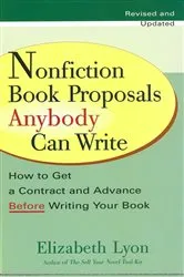 Book cover of Nonfiction Book Proposals Anybody can Write (Revised and Updated) by Elizabeth Lyon