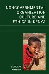 Book cover of Nongovernmental Organization Culture and Ethics in Kenya by Douglas Kimemia