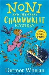 Book cover of Noni and the Great Chawwwklit Mystery by Dermot Whelan