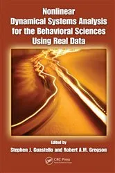 Book cover of Nonlinear Dynamical Systems Analysis for the Behavioral Sciences Using Real Data by Stephen J. Guastello