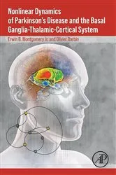 Book cover of Nonlinear Dynamics of Parkinson's Disease and the Basal Ganglia-Thalamic-Cortical System by Erwin B. Montgomery Jr. MD