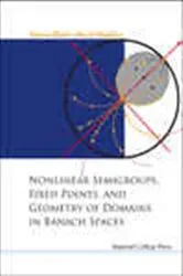Book cover of Nonlinear Semigroups, Fixed Points, And Geometry Of Domains In Banach Spaces by Simeon Reich