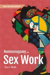 Book cover of Nonmonogamy and Sex Work by Zara Shah