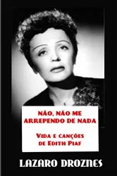 Book cover of Não,Não me arrependo de nada by Lázaro Droznes