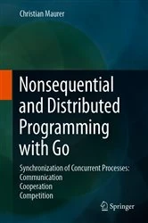 Book cover of Nonsequential and Distributed Programming with Go by Christian Maurer