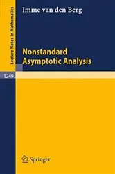 Book cover of Nonstandard Asymptotic Analysis by Imme van den Berg