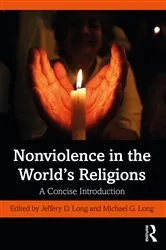 Book cover of Nonviolence in the World’s Religions by Jeffery D. Long