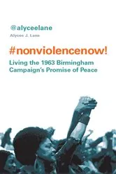 Book cover of Nonviolence Now! by Alycee J. Lane