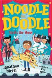 Book cover of Noodle the Doodle (2) – Noodle the Doodle Steals the Show by Jonathan Meres