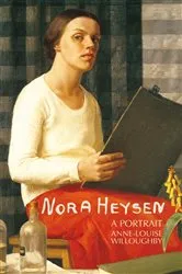 Book cover of Nora Heysen: A Portrait by Anne-Louise Willoughby