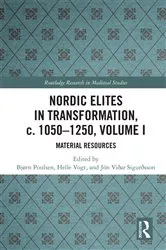 Book cover of Nordic Elites in Transformation, c. 1050-1250, Volume I by Bjørn Poulsen