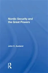 Book cover of Nordic Security And The Great Powers by John C. Ausland