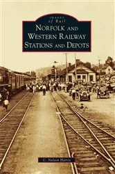 Book cover of Norfolk and Western Railway Stations and Depots by C. Nelson Harris