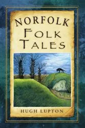Book cover of Norfolk Folk Tales by Hugh Lupton