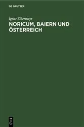 Book cover of Noricum, Baiern und Österreich by Ignaz Zibermayr