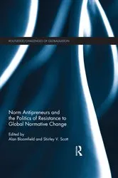 Book cover of Norm Antipreneurs and the Politics of Resistance to Global Normative Change by Alan Bloomfield