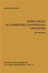 Book cover of Norm Ideals of Completely Continuous Operators (2nd ed.) by Robert Schatten