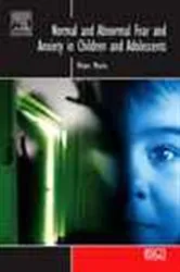 Book cover of Normal and Abnormal Fear and Anxiety in Children and Adolescents by Peter Muris